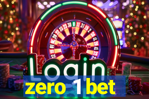 zero 1 bet
